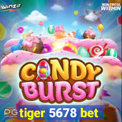 tiger 5678 bet